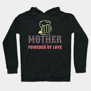 mother life powered by love Hoodie